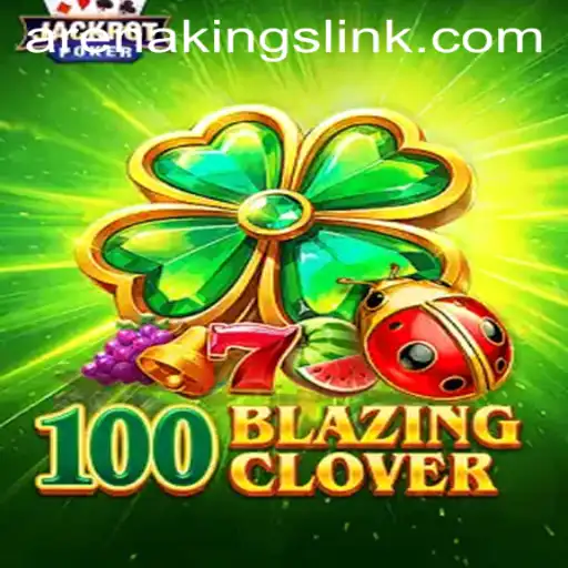 100BlazingClover: A New Take on Arena Kings