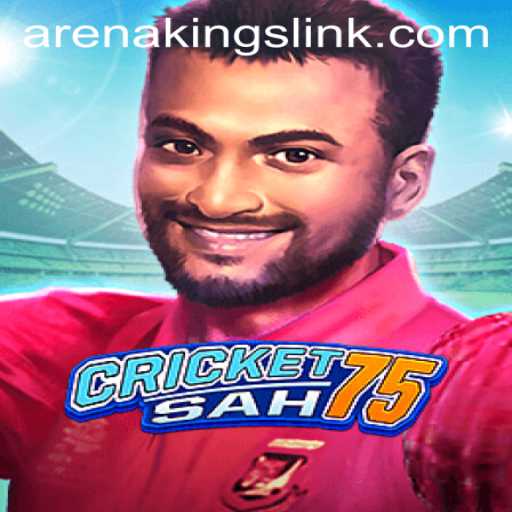 CricketSah75: A New Era in Arena Kings