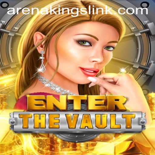 Exploring the Thrilling World of EntertheVault: Arena Kings