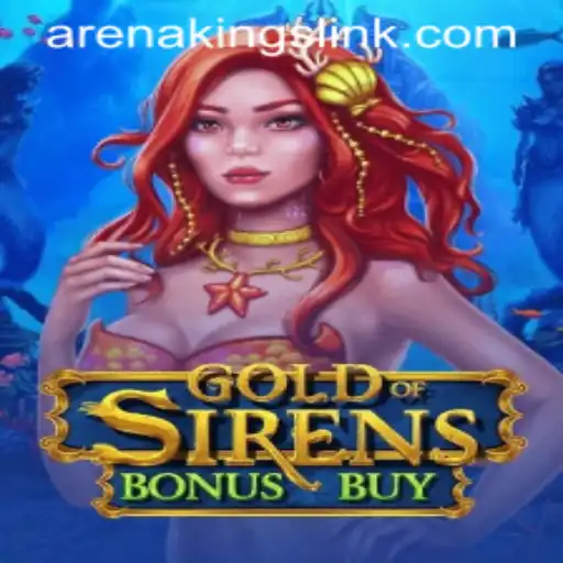 Exploring the Thrills of GoldofSirensBonusBuy in Arena Kings